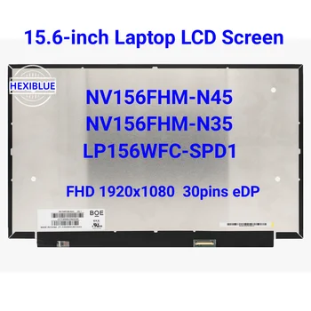 15,6-дюймовый IPS-ЖК-экран для ноутбука NV156FHM-N45, NV156FHM-N35, LP156WFC-SPD1, N156HCA-EAB, B156HAN02.1, ЖК-панель с разрешением FHD 30 контактов