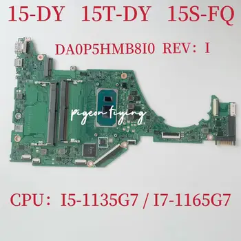 DA0P5HMB8I0 Материнская плата для HP 15-DY 15T-DY 15S-FQ Материнская плата ноутбука Процессор: I5-1135G7 SRK05 I7-1165G7 SRK02 DDR4 UMA 100% Тест В порядке